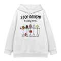STOP RACISM! (Hoodie)