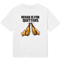 Rehab is for quitters