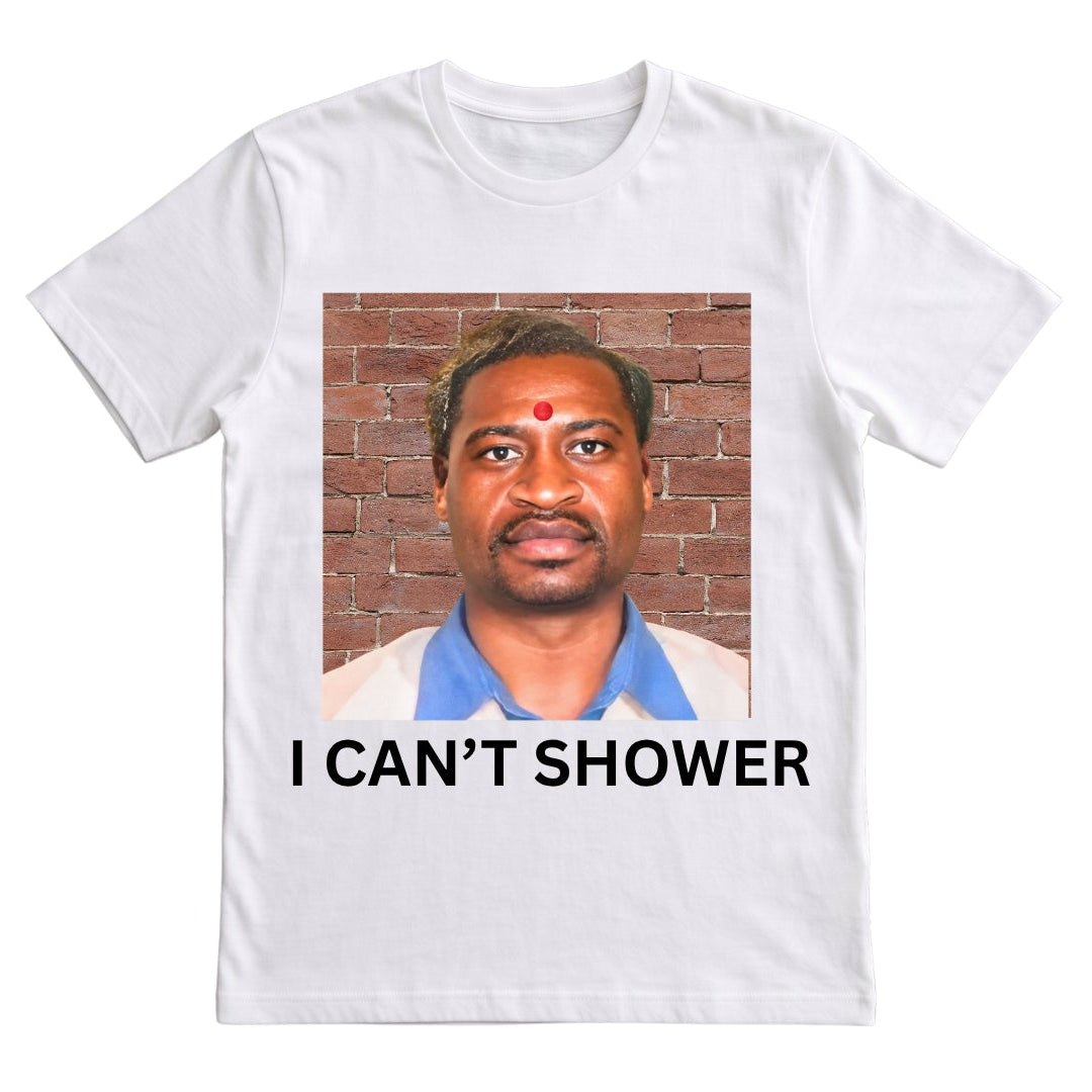 I can't shower
