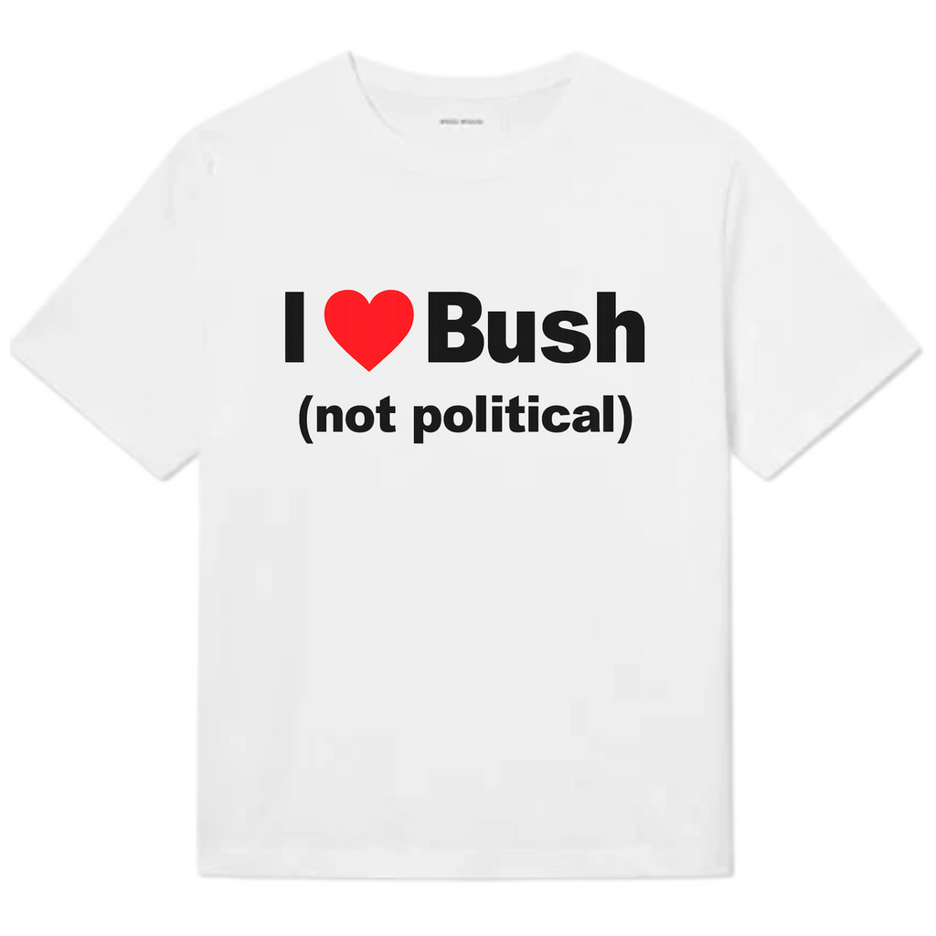 I love Bush
