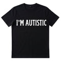 I'm Autistic