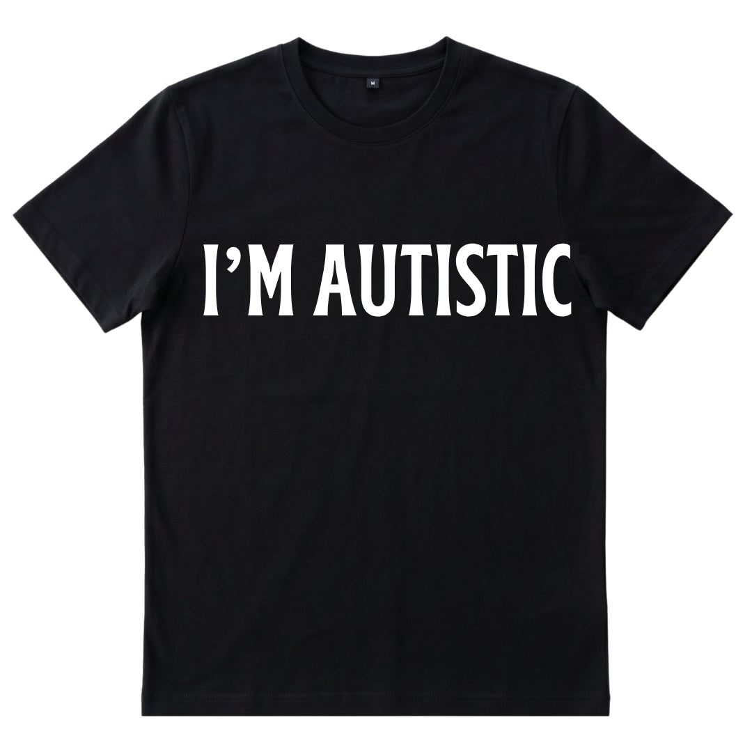 I'm Autistic