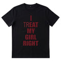 I (TR)EAT MY GIRL RIGHT