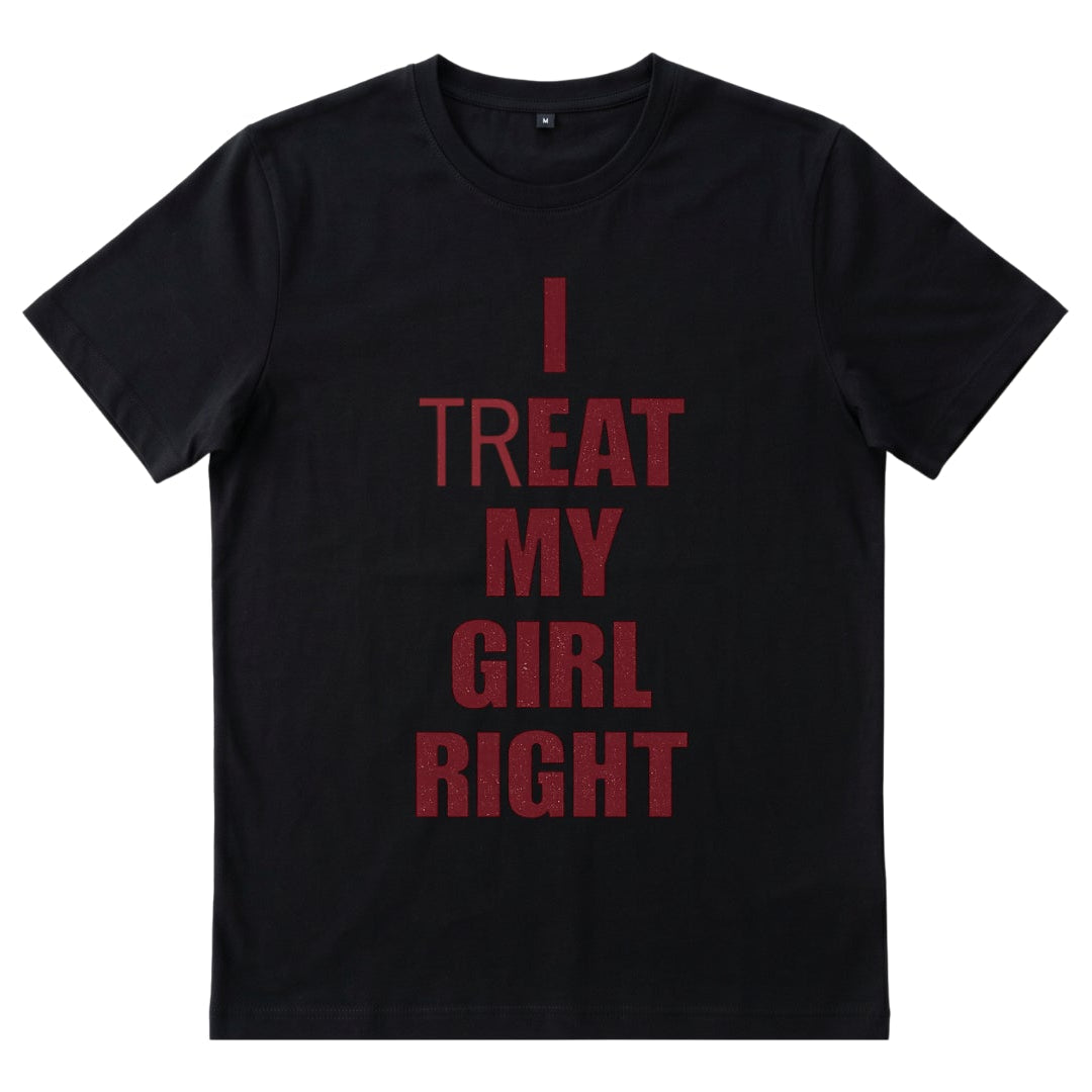 I (TR)EAT MY GIRL RIGHT