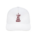 I Treat My Girl Right Cap — White