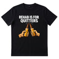 Rehab is for quitters