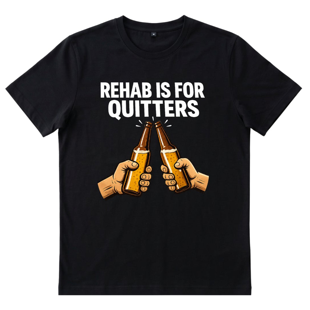 Rehab is for quitters