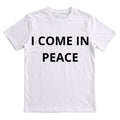 I COME IN PEACE