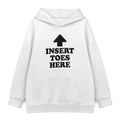 Insert Toes Here Hoodie — White