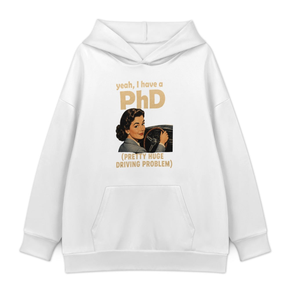 PhD Driving Problem Hoodie — White