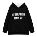 My Girlfriend Beats Me Hoodie — Black