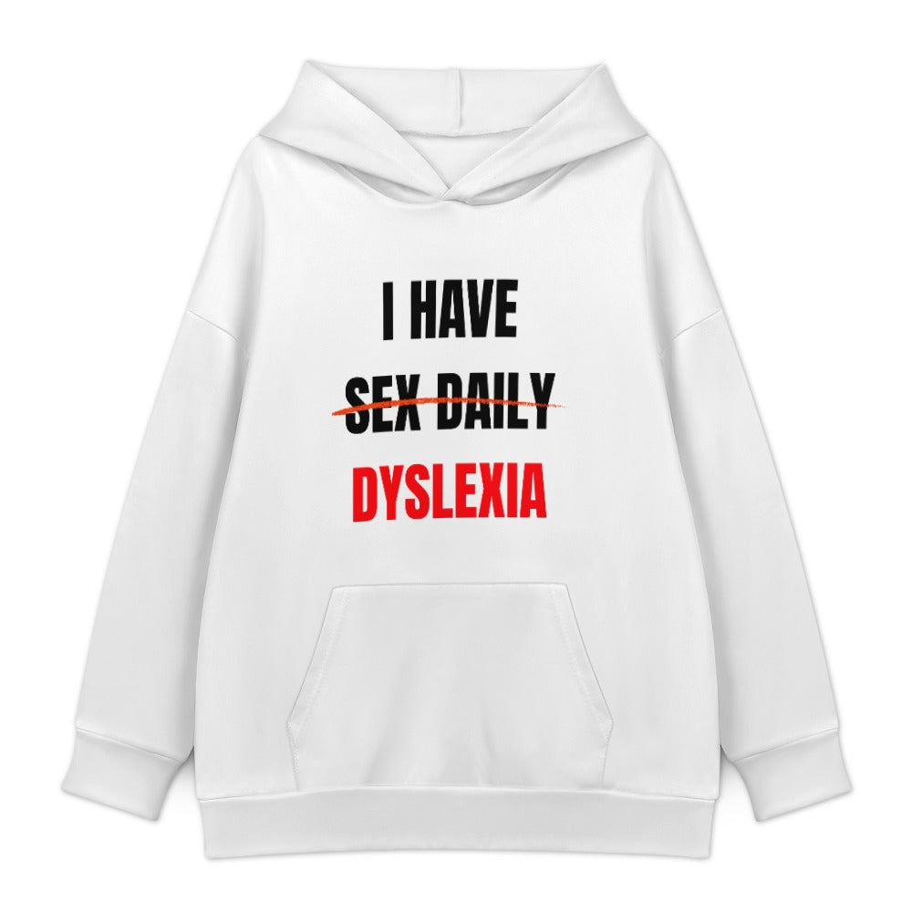 I Have Dyslexia Hoodie — White