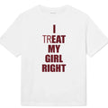 I (TR)EAT MY GIRL RIGHT