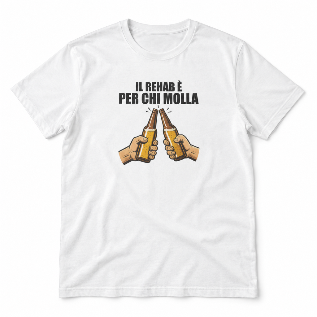 Il rehab è per chi molla – T-shirt bianca