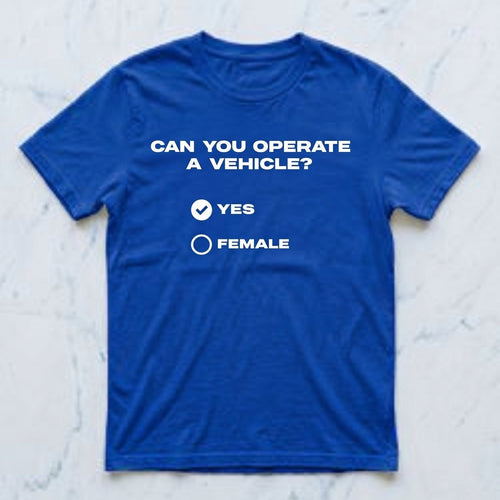 Can you operate a vehicle