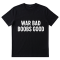 War Bad Boobs Good